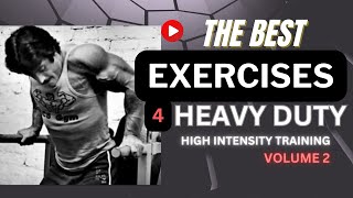 The best exercises for Heavy Duty High Intensity Training Volume2 [upl. by Prisca]