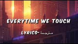 cascada everytime we touch Lyrics مترجمة [upl. by Pacifica]