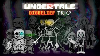 Undertale Disbelief Trio Remastered  Full Animation [upl. by Eniamert]