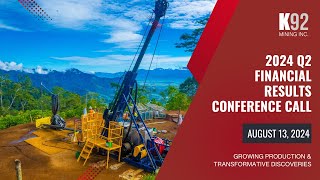 K92 Mining Q2 2024 Financial Results Conference Call [upl. by Elsinore]