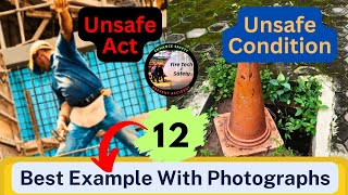 Best Examples of Unsafe Act amp Unsafe Condition ll असुरक्षित कार्य और असुरक्षित परिस्थिति के उधारण [upl. by Ginni]