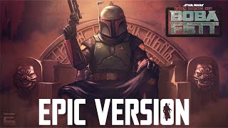 Star Wars The Book of Boba Fett Theme  EPIC ORCHESTRAL VERSION [upl. by Myrta941]