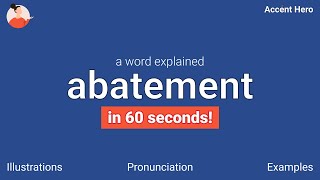 ABATEMENT  Meaning and Pronunciation [upl. by Kellie]