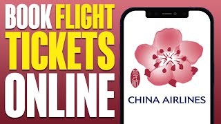 How To Book Flight Tickets Online China Airlines 2024 [upl. by Mareah]