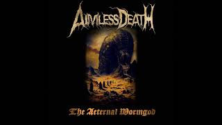 The Aeternal Worm God  Aimless Death [upl. by Anida]