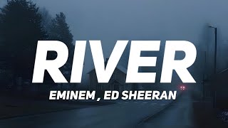 Eminem Ft Ed Sheeran  River Lyrics [upl. by Gower]