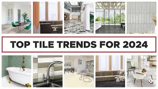 TOP TILE TRENDS FOR 2024 [upl. by Vittoria]