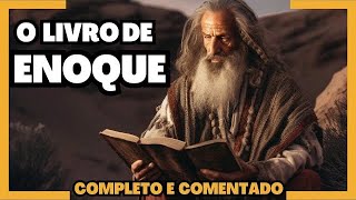 O LIVRO DE ENOQUE COMPLETO E COMENTANDO [upl. by Hanford103]