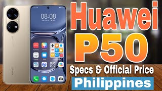 Huawei P50 Specs amp Official Price  Philippines [upl. by Junna872]