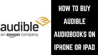 How to Buy Audible Books on iPhone or iPad [upl. by Sairacaz]