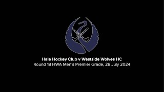 Hale Hockey Club v Westside Wolves HC  Men’s Premier Grade Round 18 [upl. by Assirrac]