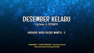 DESEMBER KELABU  KARAOKE  YUNI SHARA  TOP KARAOKE nada wanita [upl. by Ahnavas610]