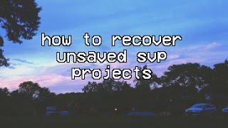 tutorial 2  how to recover unsaved svp projects [upl. by Elodie]