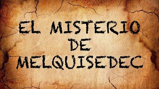 El Misterio de Melquisedec 13 [upl. by Atiuqehc]