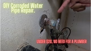 DIY Corroded Water Pipe Repair [upl. by Maril]