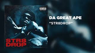 Da Great Ape  STR8DROP Official Audio [upl. by Grinnell]