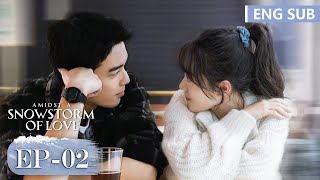 ENG SUB《在暴雪时分 Amidst a Snowstorm of Love》EP02——主演：吴磊，赵今麦  腾讯视频青春剧场 [upl. by Anwat]