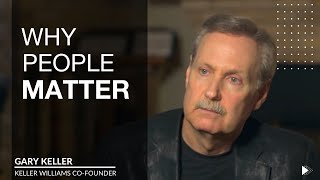 Keller Williams CoFounder Gary Keller on Why He Got into Real Estate amp Why People Matter [upl. by Galvin]