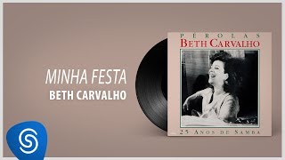 Beth Carvalho  Minha Festa Álbum quotPérolas  25 Anosquot Áudio Oficial [upl. by Berthe]