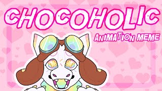 CHOCOHOLIC  ORIGINAL ANIMATION MEME [upl. by Iphagenia]