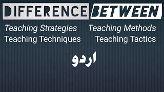 Difference between Teaching Strategies Teaching Methods Teaching Techniques amp Teaching Tactics [upl. by Vivie361]