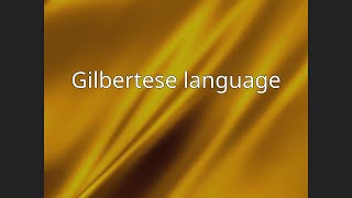 Gilbertese language [upl. by Ortrude]