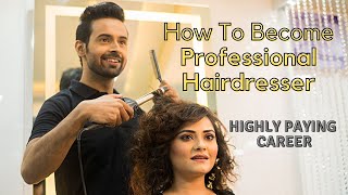 Hairdressing course  How to Become Professional Hairdresser  Highly Paying Career [upl. by Karel]