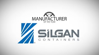 Silgan Containers  2019 Manufacturer of the Year [upl. by Lose]