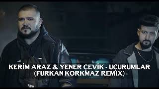 Kerim Araz amp Yener Çevik  Uçurumlar Furkan Korkmaz Remix [upl. by Esilana433]