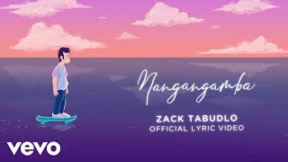 Zack Tabudlo  Nangangamba Lyric Video [upl. by Carder]