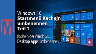 Windows 10 Startmenü Kacheln umbenennen  Teil 1  Desktop Apps [upl. by Airamas788]