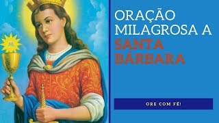 ORAÇÃO MILAGROSA A SANTA BARBARA [upl. by Formica]