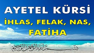 Ayetel Kürsi İhlas Felak Nas Fatiha [upl. by Ahsima]