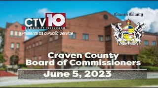 Craven County Board of Commissioners Regular Meeting  652023 [upl. by Ettecul787]