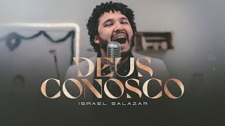 Israel Salazar  Deus Conosco [upl. by Garner220]