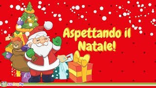 Aspettando il Natale  Canzoni di Natale e per Bambini [upl. by Areemas]