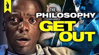 The Philosophy of GET OUT – Wisecrack Edition [upl. by Barna]