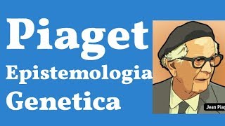 Jean Piaget La Epistemologia Genetica y el Desarrollo de la Psicologia Infantil [upl. by Nayrbo]