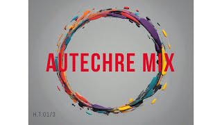 Autechre Mix 13 [upl. by Aikar]