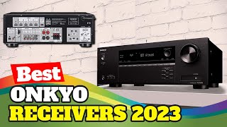 5 Best Onkyo Receivers For 2023  Onkyo AV Receiver Reviews [upl. by Derreg]