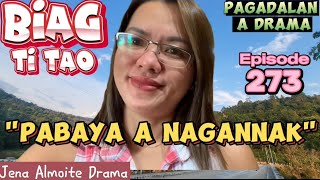 quotPabaya a nagannakquot PAGADALAN a drama BIAG TI TAO Episode 273 JENA ALMOITE DRAMA [upl. by Geehan]