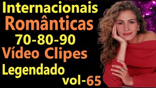 Músicas Internacionais Românticas 708090  vol 65  Legendado  Vídeo Clipes [upl. by Engdahl]