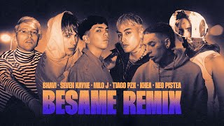 BESAME REMIX  BHAVI SEVEN KAYNE MILO J TIAGO PZK KHEA NEO PISTEA [upl. by Accber]