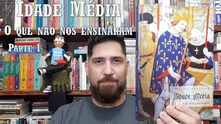 Idade Média  O que não nos ensinaram Parte 1 [upl. by Tedra157]