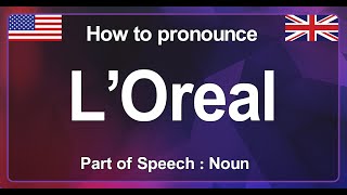 LOréal PRONUNCIATION a French Cosmetic brand  IN BRITISH ENGLISH HOW TO SAY LOréal IN ENGLISH [upl. by Adoree]