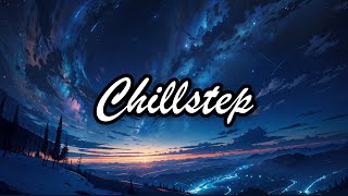 Chillstep Mix 2024 2 Hours [upl. by Lenneuq]