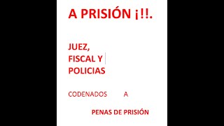 JUEZ FISCAL y POLICIAS CONDENADOS A PRISIÓN [upl. by Yrffej]