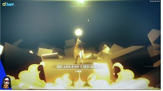 Headless Chicken 4K HD14 ALL COOL PLAY [upl. by Aknaib708]