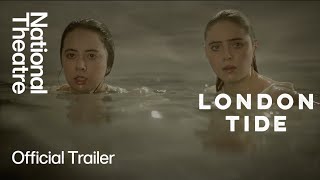 London Tide  Official Trailer  National Theatre [upl. by Nnail937]