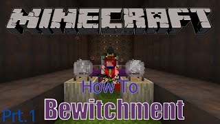 Minecraft Bewitchment How To Part 1 Updated [upl. by Florry107]